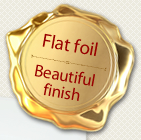 Flat foil|Beautiful finish