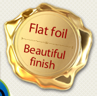 Flat foil|Beautiful finish